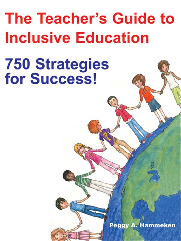 The Teacher's Guide to Inclusive Education: 750 Strategies for Success!