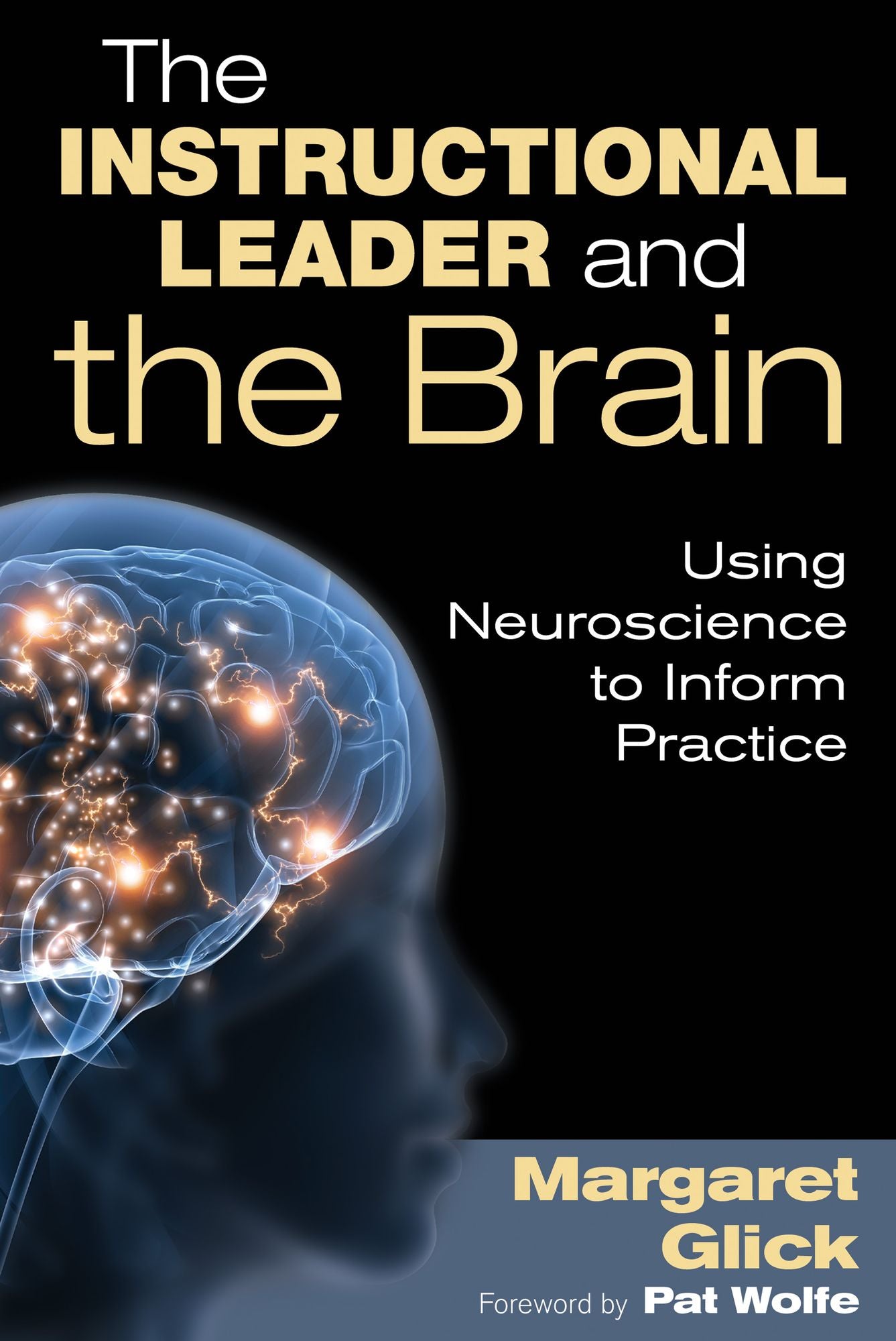 The Instructional Leader and the Brain: Using Neuroscience to Inform Practice
