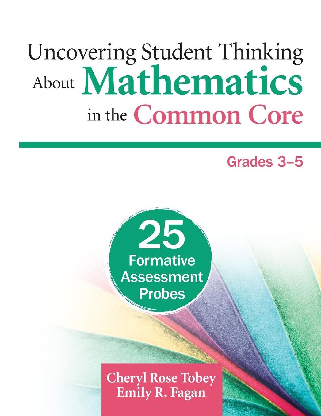 Uncovering Student Thinking About Mathematics In The Common Core, Grades 3-5 25 Formative Assessment Probes, Paperback