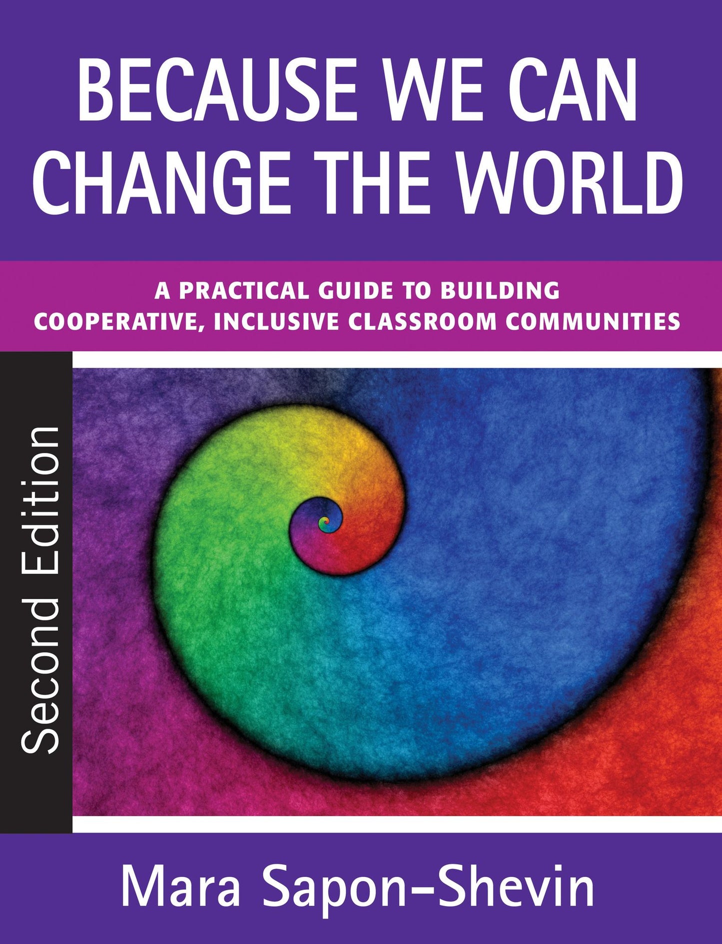 Because We Can Change the World: A Practical Guide to Building Cooperative, Inclusive Classroom Communities