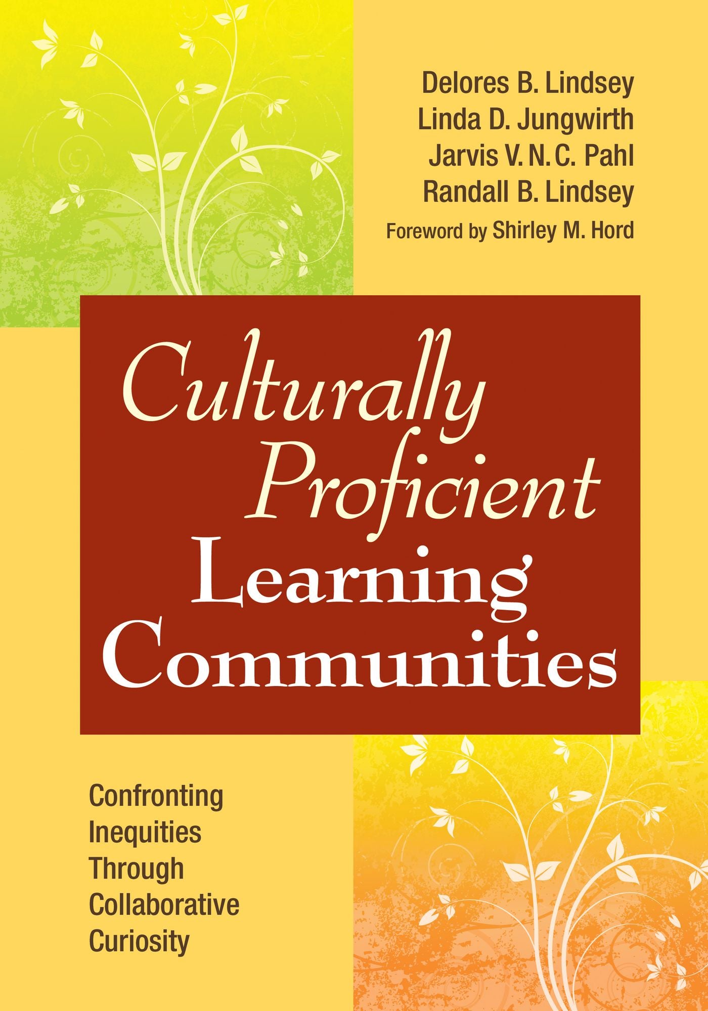 Culturally Proficient Learning Communities: Confronting Inequities Through Collaborative Curiosity