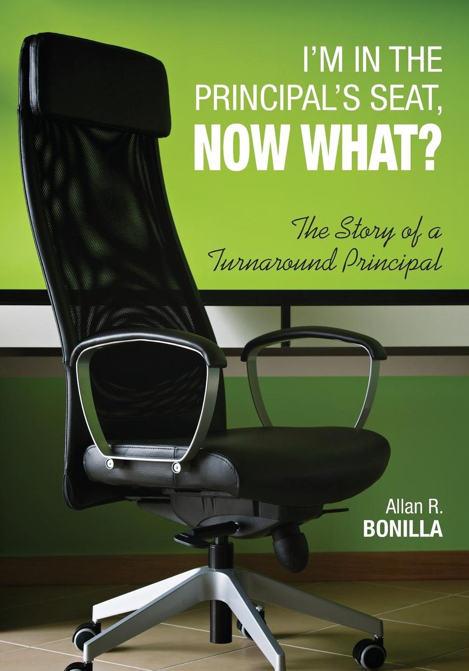 The Turnaround Principal: Seven Things You Can Do Tomorrow to Create an Exemplary School