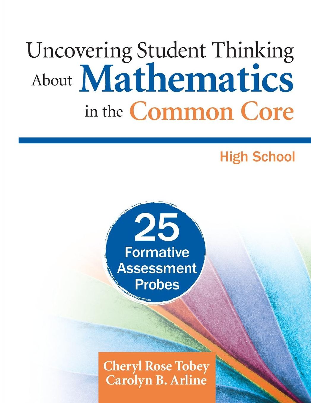 Uncovering Student Thinking About Mathematics In The Common Core, High School 25 Formative Assessment Probes, Paperback