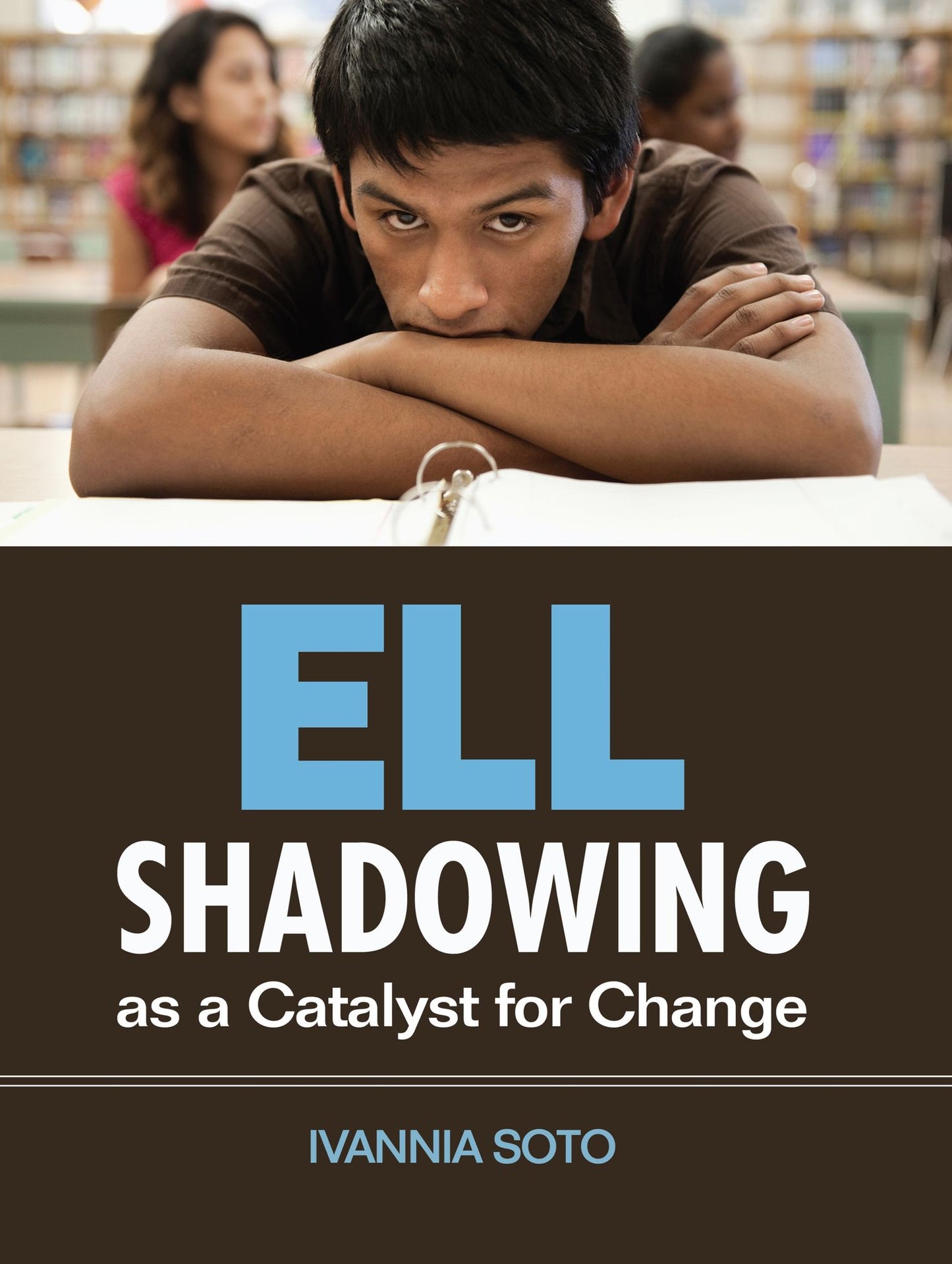 ELL Shadowing as a Catalyst for Change