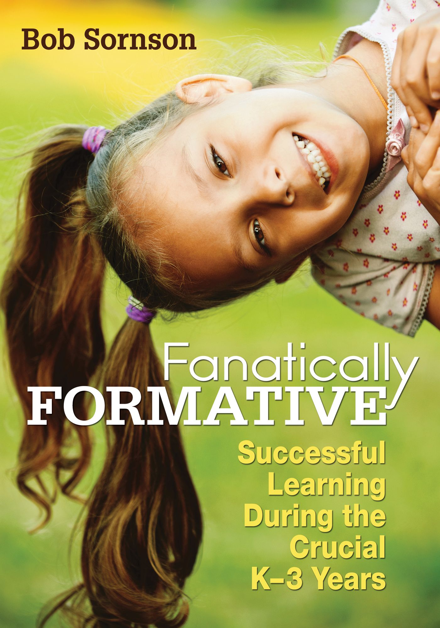 Fanatically Formative: Successful Learning During the Crucial K-3 Years