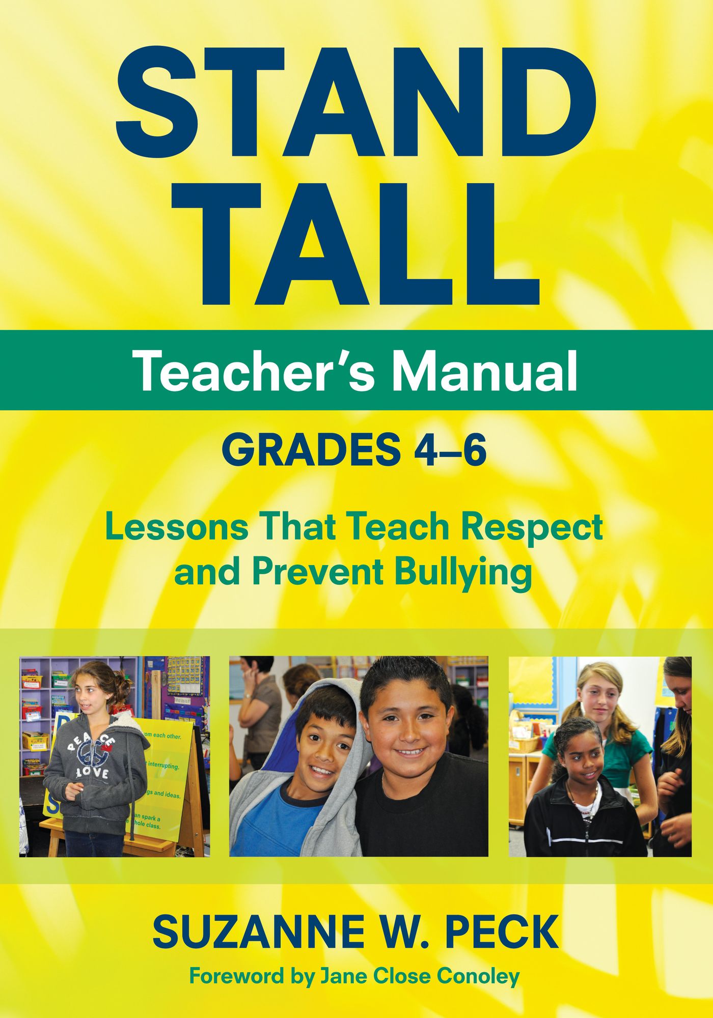 STAND TALL Teacher's Manual, Grades 4-6: Lessons That Teach Respect and Prevent Bullying