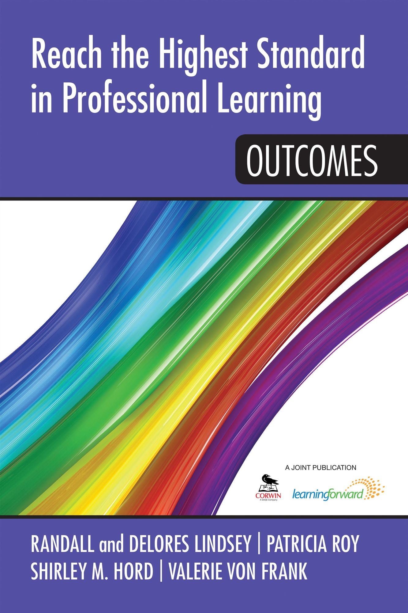 Reach the Highest Standard in Professional Learning: Outcomes: Outcomes