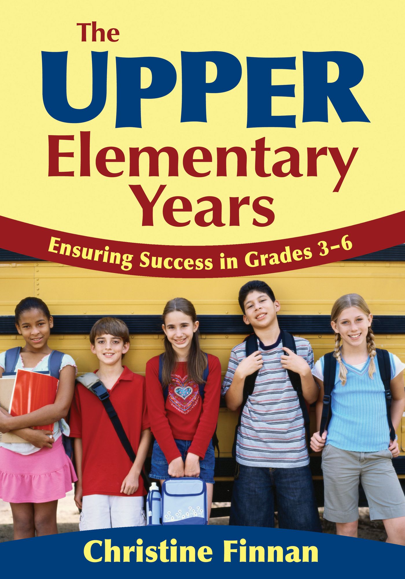 The Upper Elementary Years: Ensuring Success in Grades 3-6