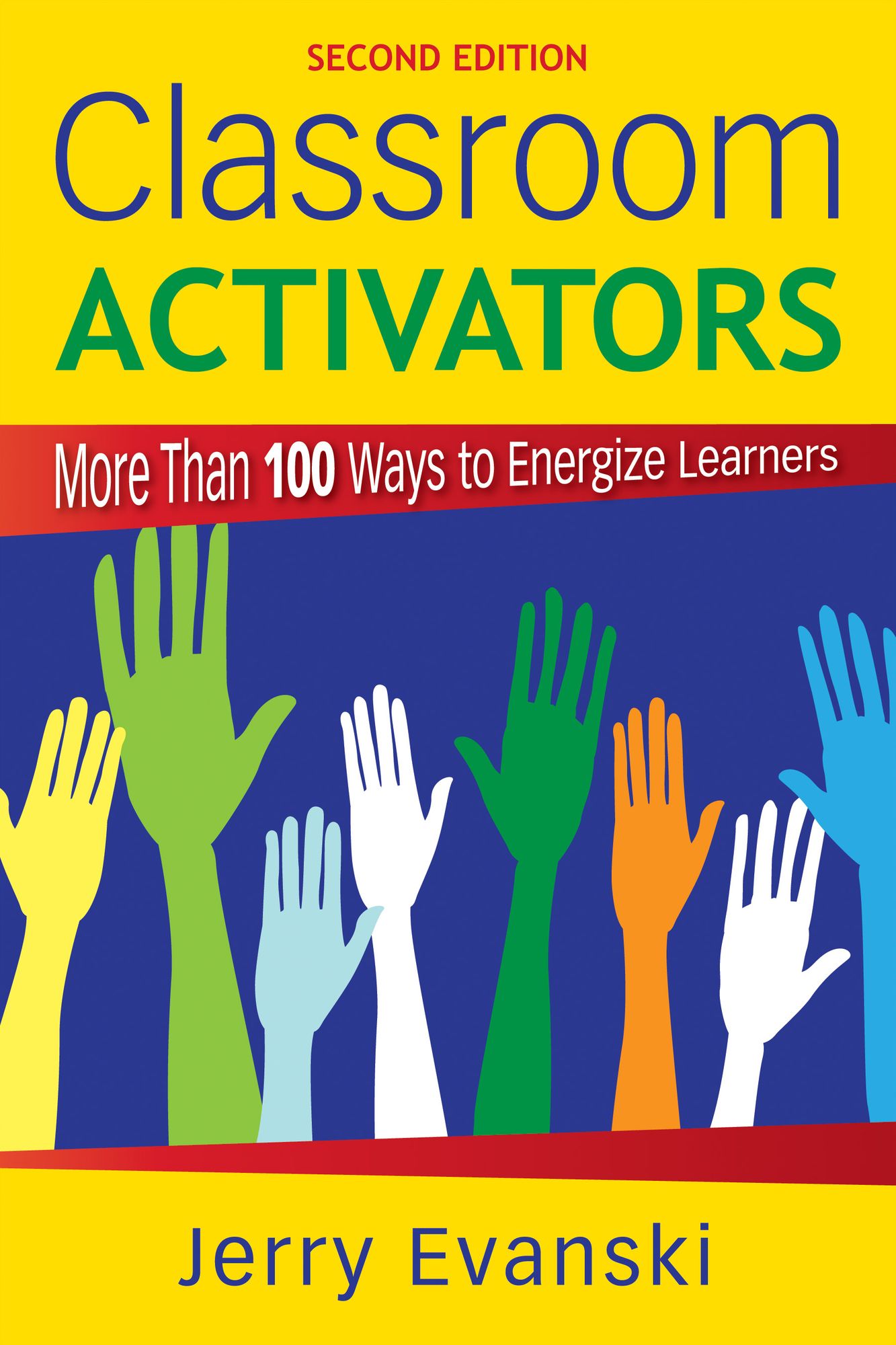Classroom Activators: More Than 100 Ways to Energize Learners