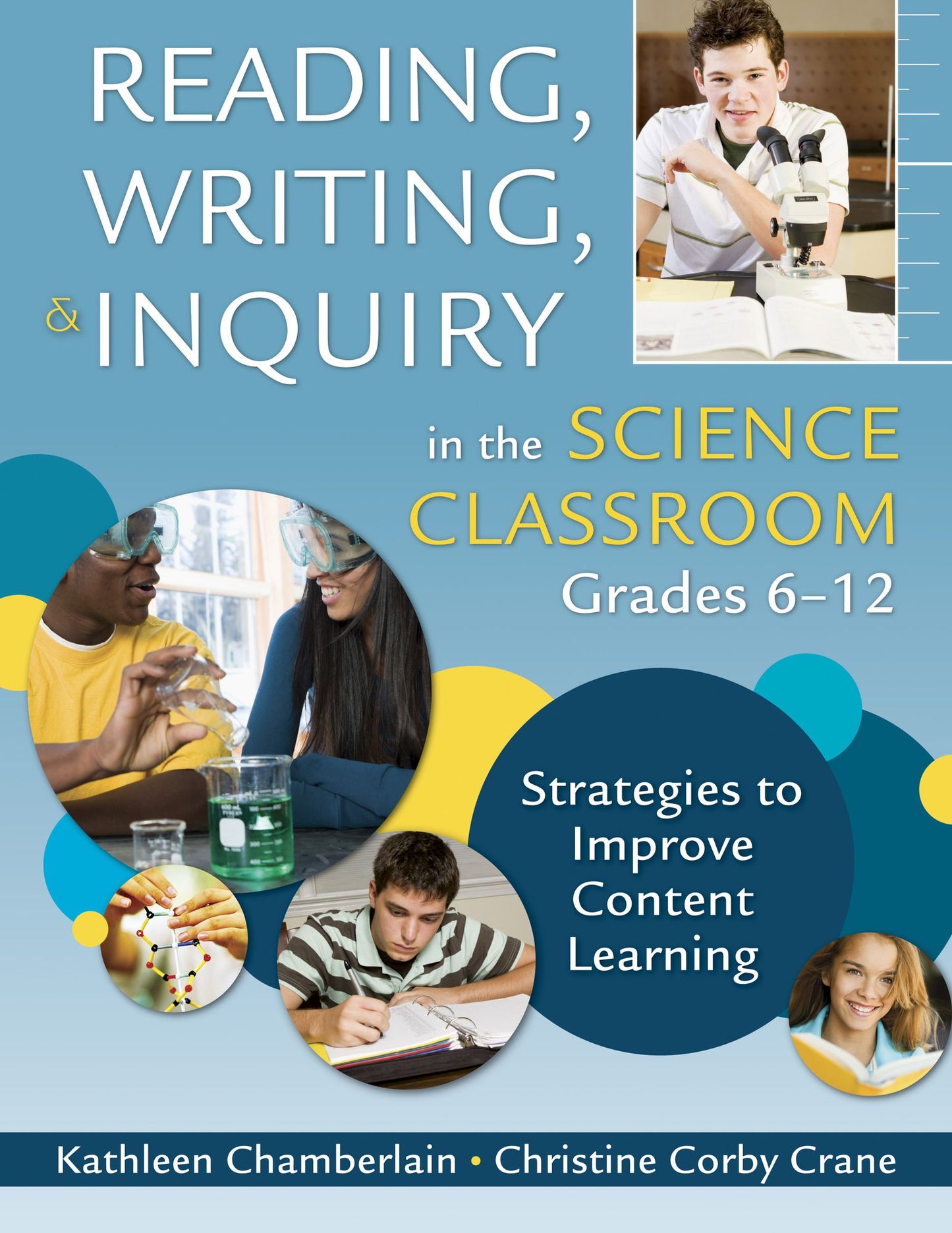 Reading, Writing, and Inquiry in the Science Classroom, Grades 6-12: Strategies to Improve Content Learning