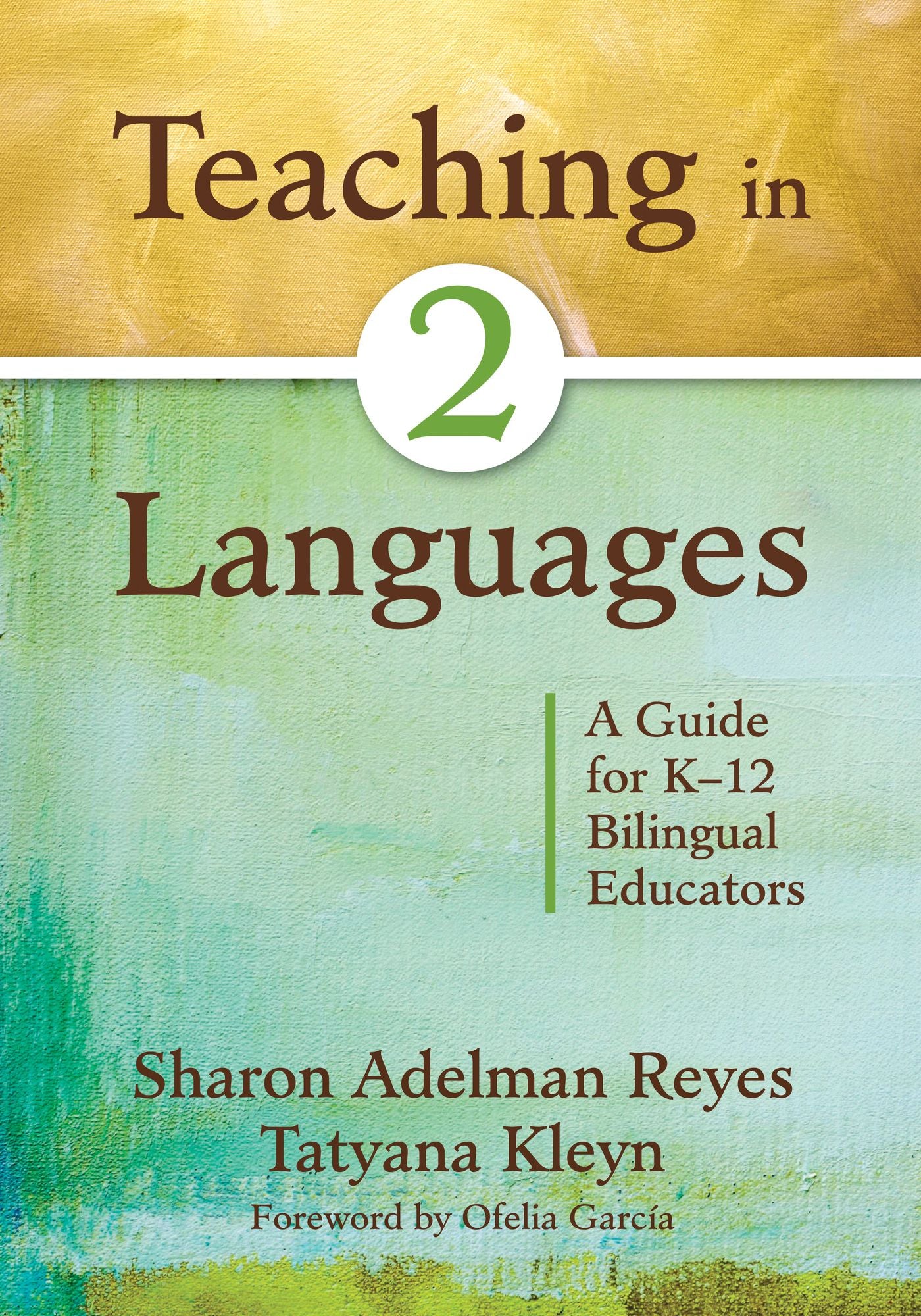 Teaching in Two Languages: A Guide for K-12 Bilingual Educators