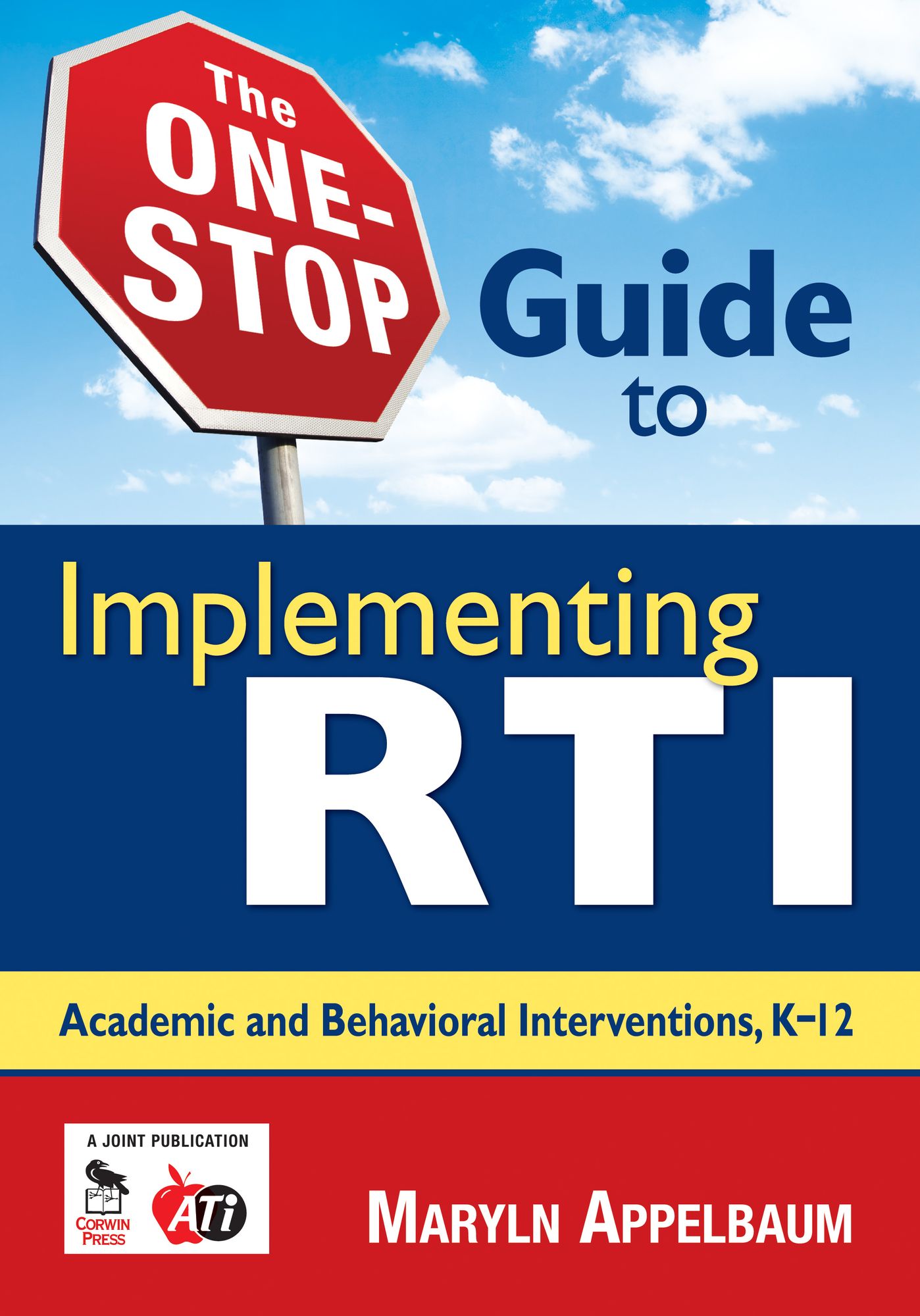 The One-Stop Guide to Implementing RTI: Academic and Behavioral Interventions, K-12