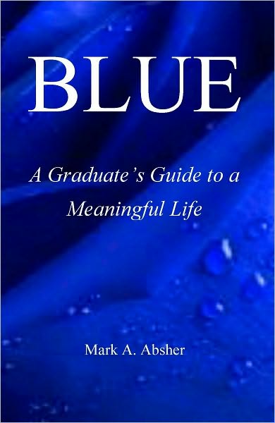 BLUE: A Graduate's Guide to a Meaningful Life