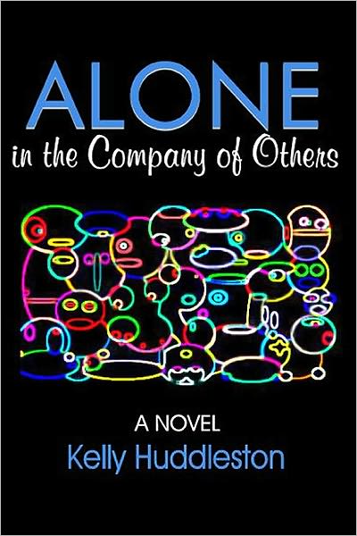Alone in the Company of Others: A Novel