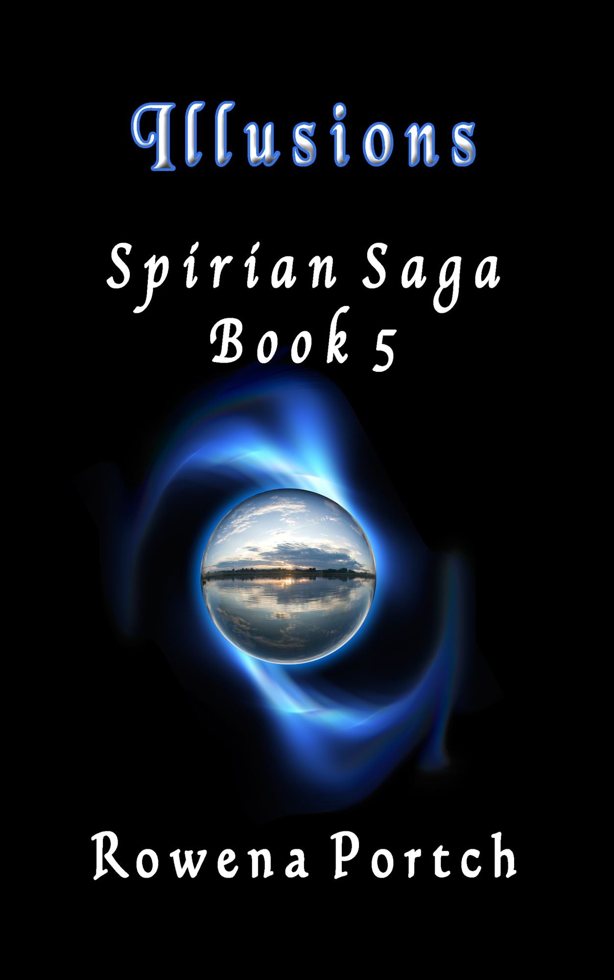 Illusions: Spirian Saga Book 5