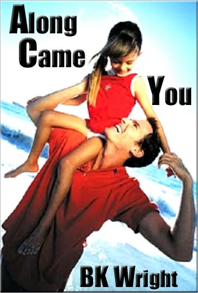 Along Came You