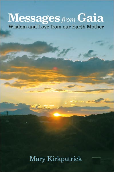 Messages from Gaia: Wisdom and Love from our Earth Mother