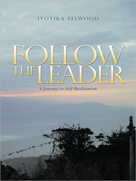 Follow The Leader: A Journey to Self Realization