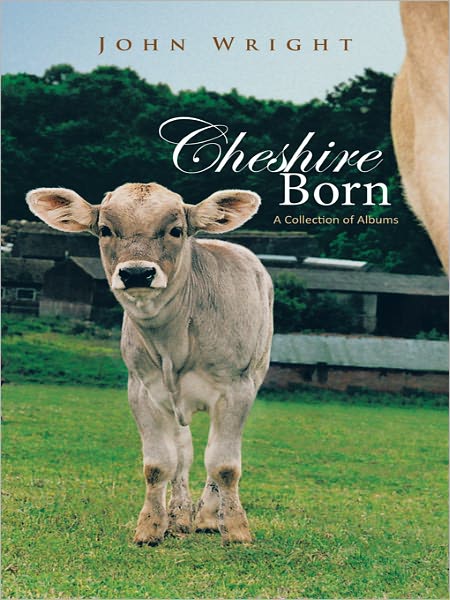 CHESHIRE BORN: A Collection of Albums