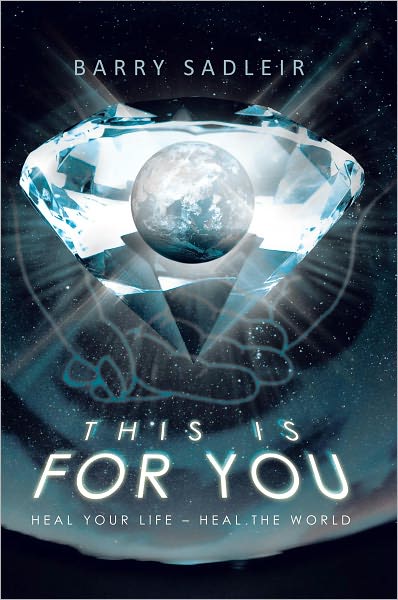 THIS IS FOR YOU: Heal Your Life - Heal the World