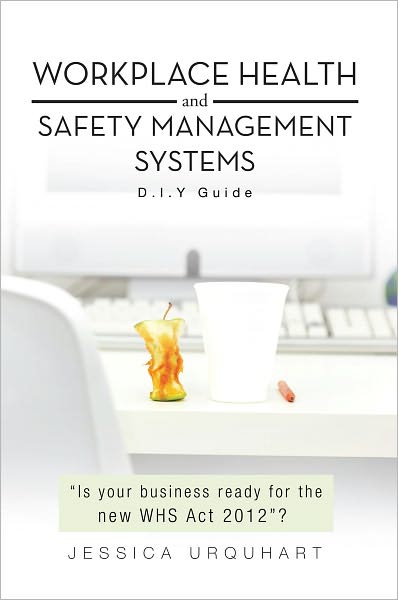 Workplace Health and Safety Management Systems: D.I.Y Guide