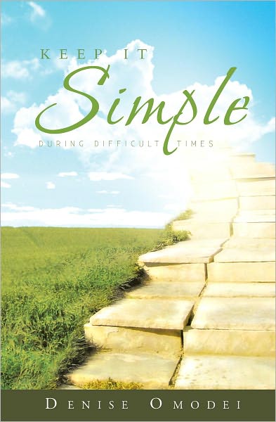 Keep It Simple: During Difficult Times