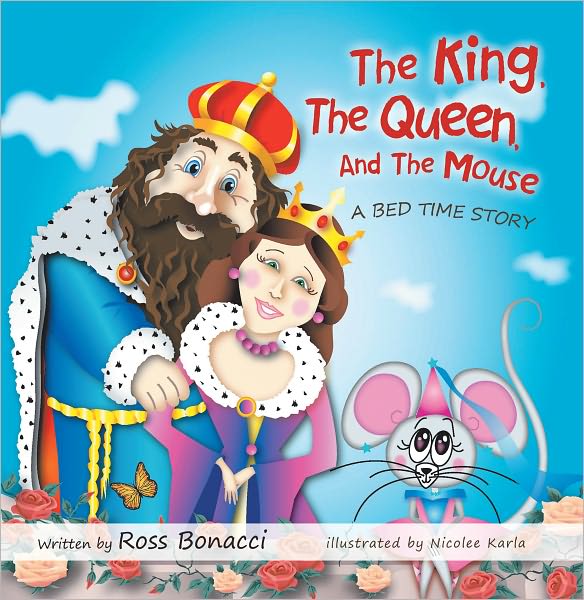 The King, The Queen And The Mouse: A Bed Time Story
