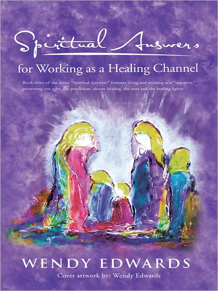 Spiritual Answers for Working as a Healing Channel