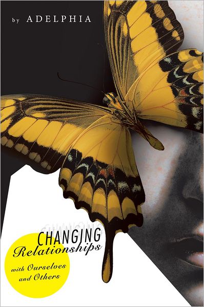 Changing Relationships with Ourselves and Others