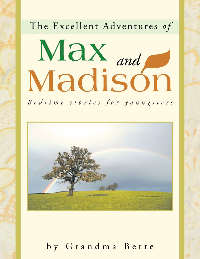The Excellent Adventures of Max and Madison: Bedtime stories for youngsters