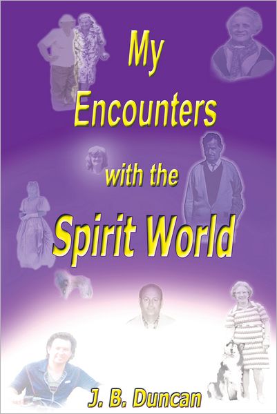 My Encounters with the Spirit World