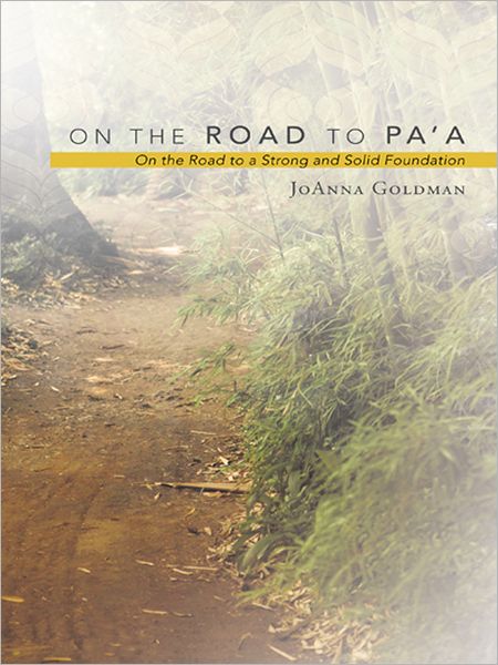 On the Road to Pa'a: On the Road to a Strong and Solid Foundation