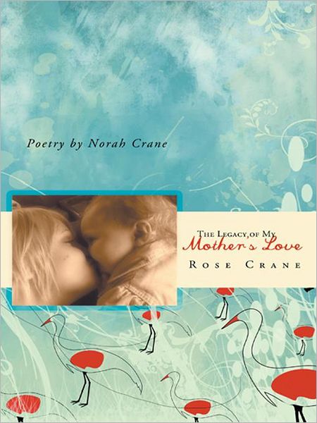 The Legacy of My Mother's Love