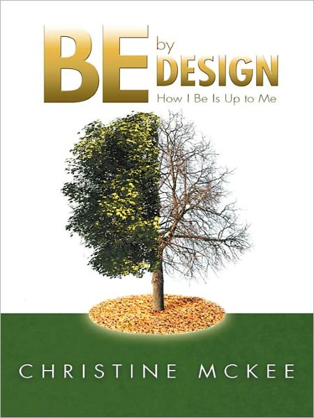 BE by Design: How I Be Is Up to Me!
