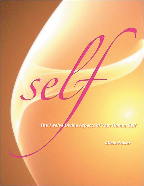 Self: The Twelve Divine Aspects of Your Human Self