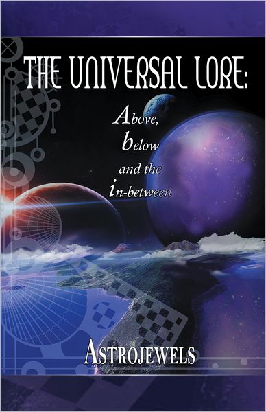 The Universal Lore: Above, Below, and the In-between