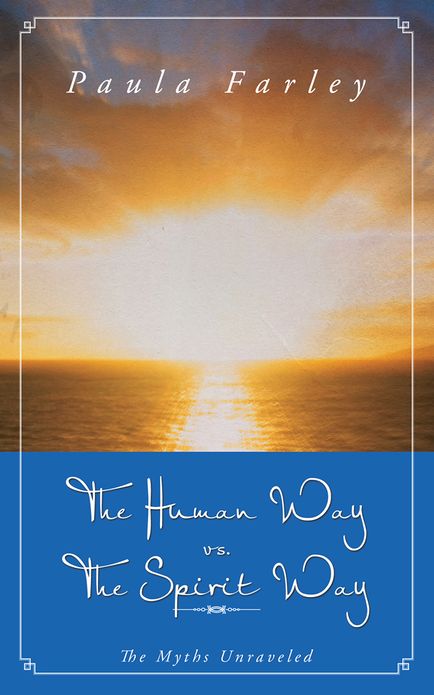 The Human Way vs. The Spirit Way: The Myths Unraveled