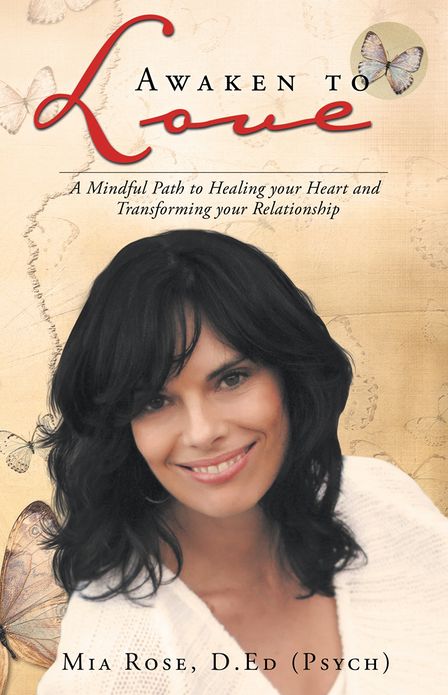 Awaken to Love: A Mindful Path to Healing your Heart and Transforming your Relationship