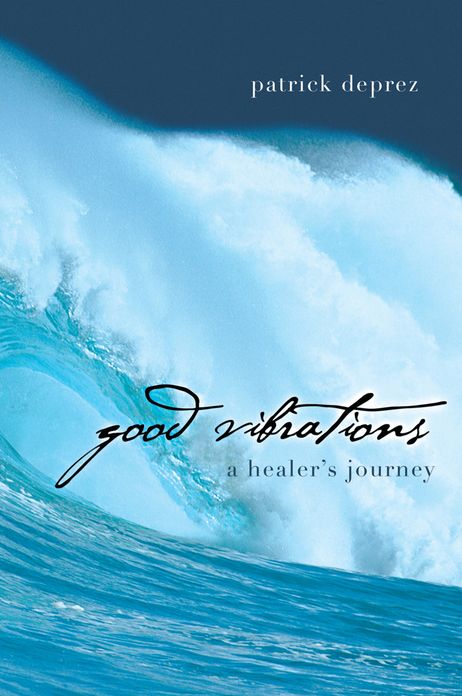 Good Vibrations - A Healer's Journey