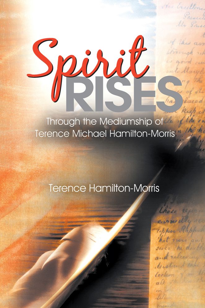 Spirit Rises: Through the Mediumship of Terence Michael Hamilton-Morris