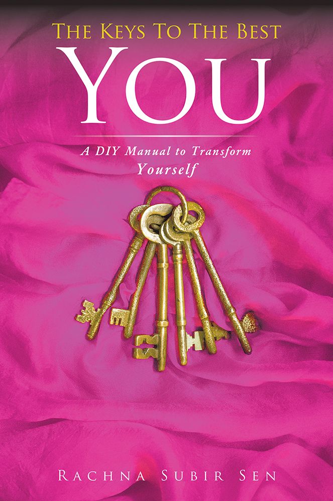 The Keys to the Best You: A DIY Manual to Transform Yourself