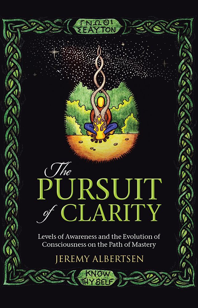 The Pursuit of Clarity: Levels of Awareness and the Evolution of Consciousness on the Path of Mastery