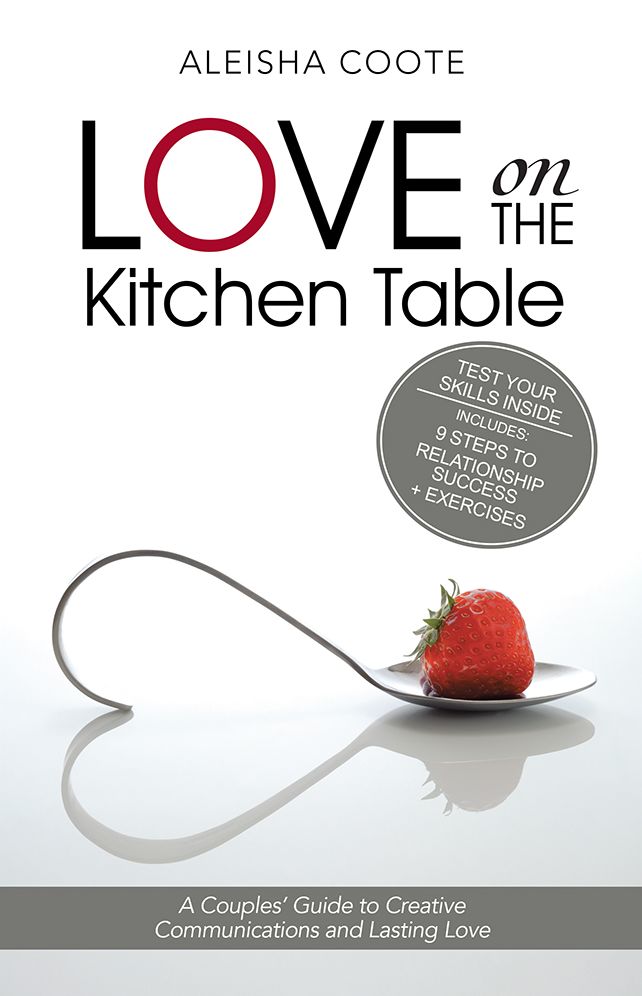 Love on the Kitchen Table: A Couples' Guide to Creative Communications and Lasting Love