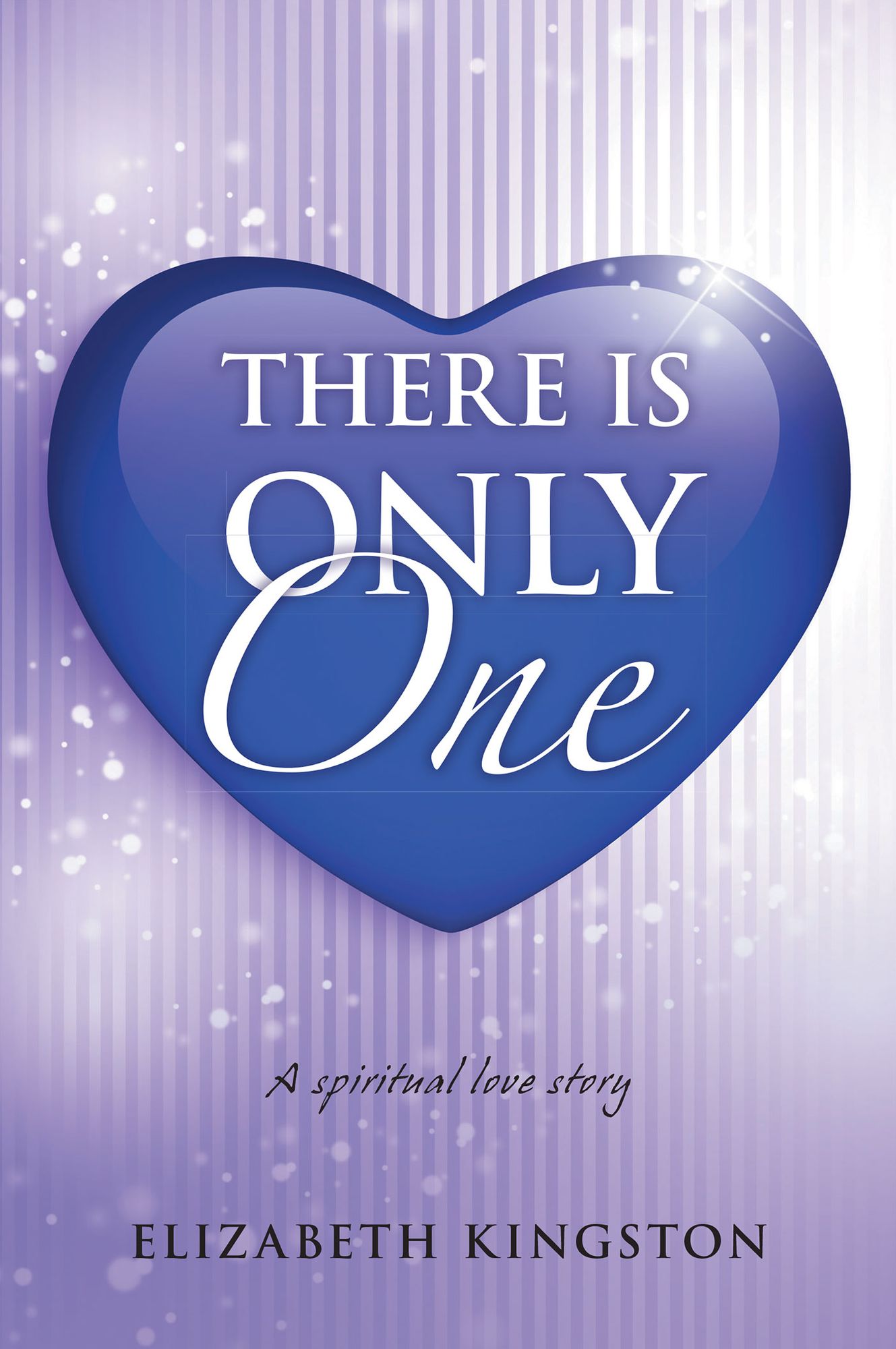 THERE IS ONLY ONE: a spiritual love story