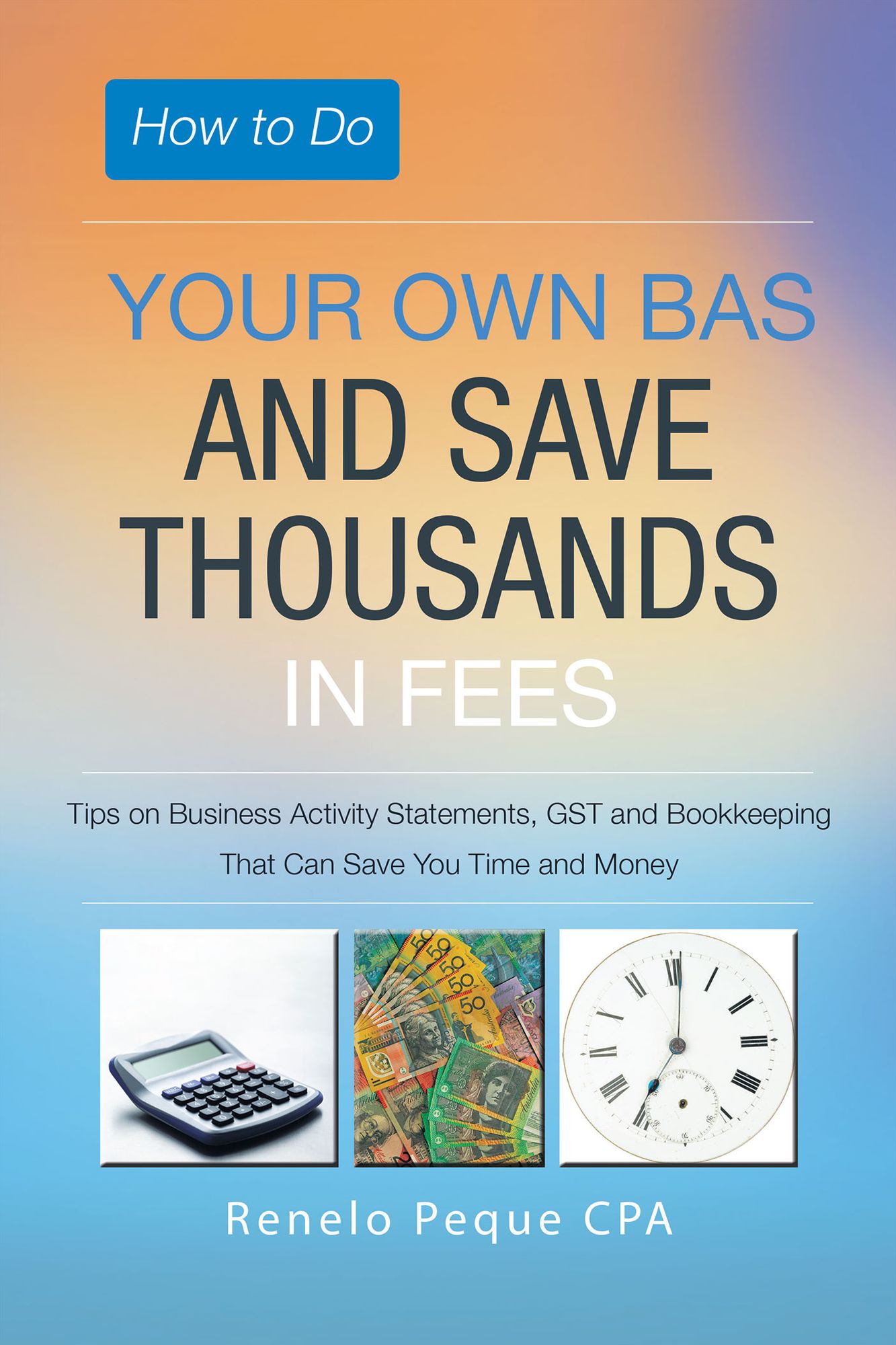 How to do your own BAS and save thousands in fees
