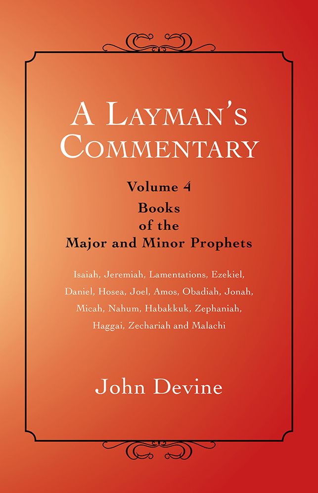 A Layman's Commentary Volume 4: Volume 4 - Books of the Major and Minor Prophets