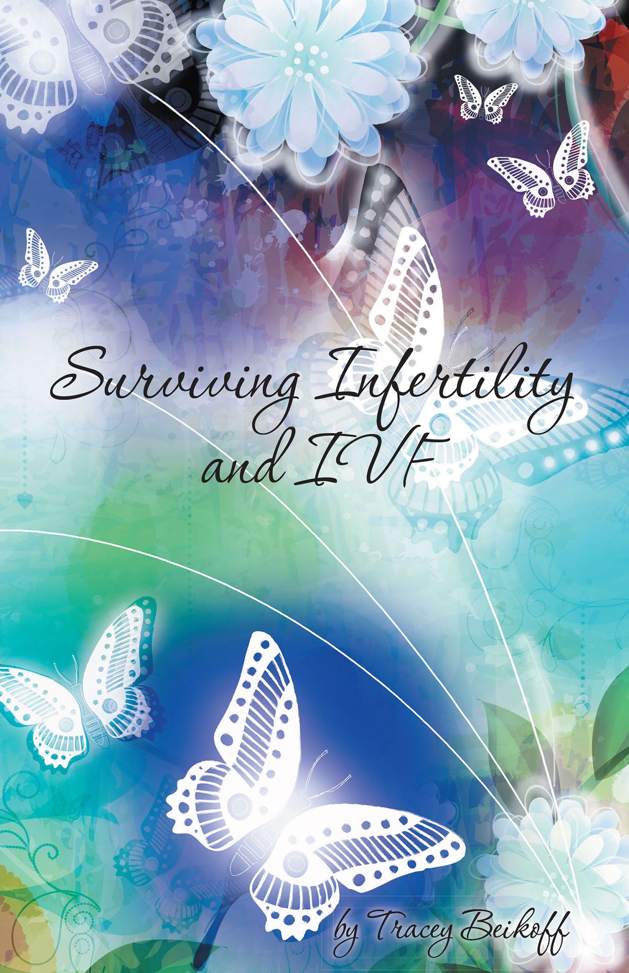 Surviving Infertility and IVF