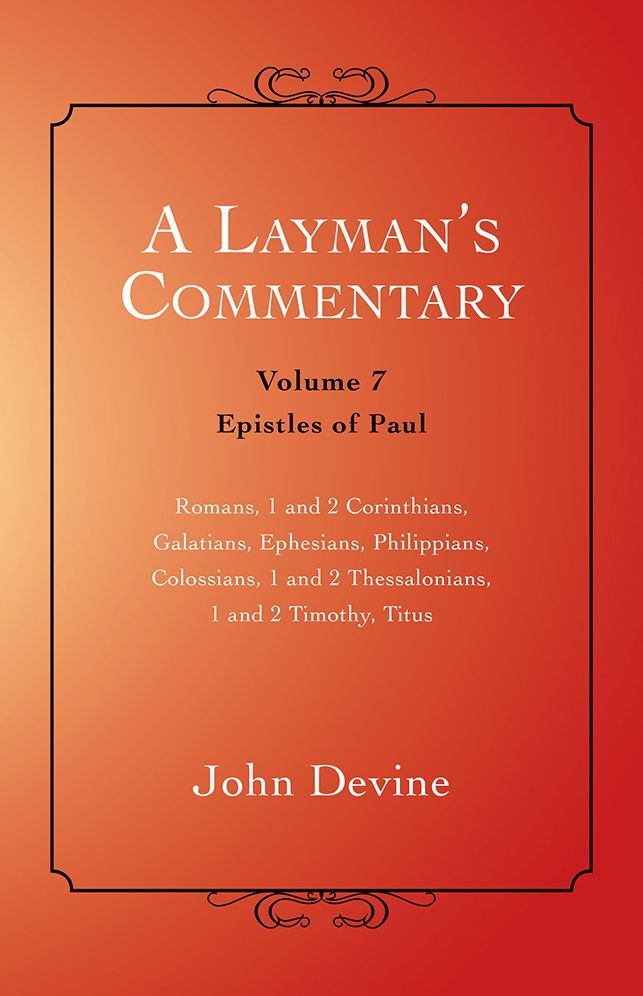 A Layman's Commentary Volume 7: Volume 7 - Epistles of Paul
