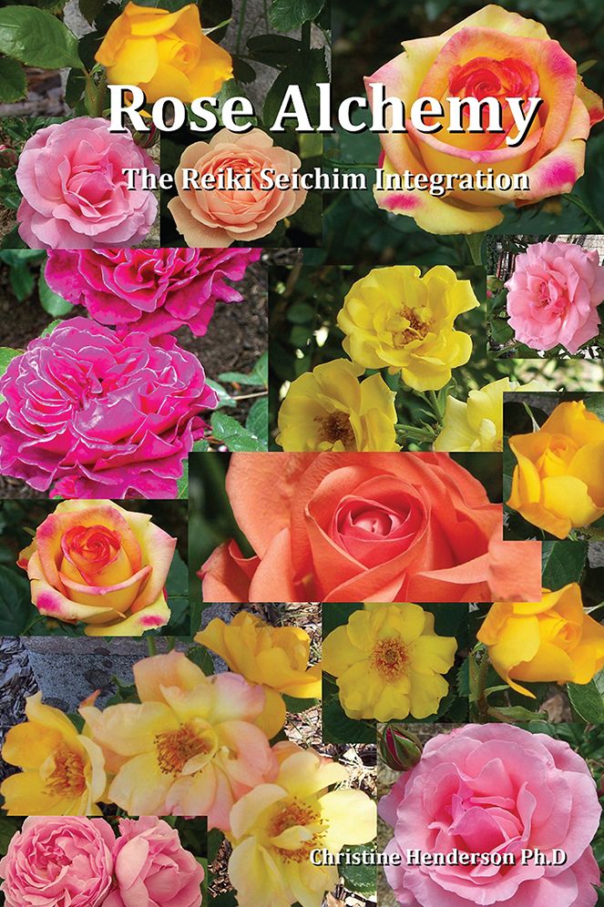 Rose Alchemy: The Reiki Seichim Integration