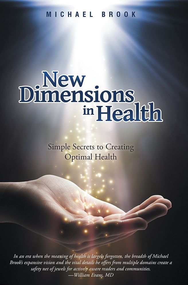 New Dimensions in Health: Simple Secrets to Creating Optimal Health